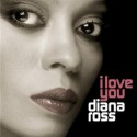 Diana Ross " I love you "