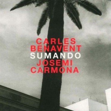 Carles Benavent & Josemi Carmona " Sumando "