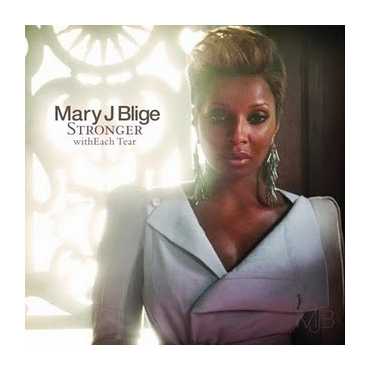 Mary J Blige " Stronger with each tear "