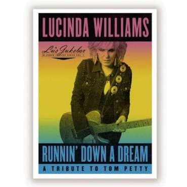 Lucinda Williams " Runnin' down a dream: A tribute to Tom Petty "