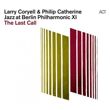 Larry Coryell & Philip Catherine " Jazz at Berlin Philharmonic XI: The last call "