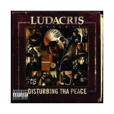 Ludacris " Disturbing tha peace " 