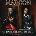 Madcon " So dark the con of man "