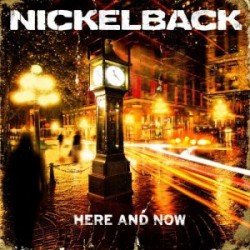 Nickelback " Here and now "