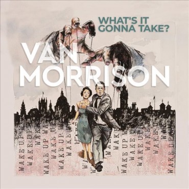 Van Morrison " What's it gonna take? "