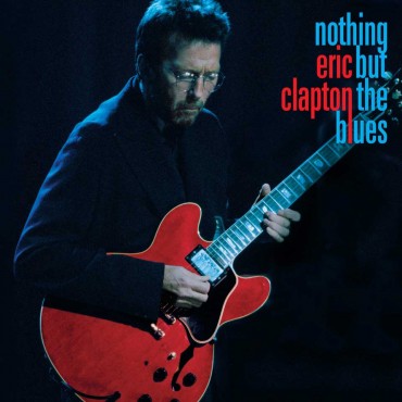 Eric Clapton " Nothing but the blues "