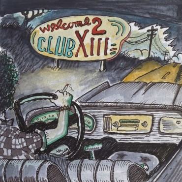 Drive By Truckers " Welcome 2 Club XIII "
