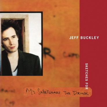 Jeff Buckley " Sketches for my sweetheart the drunk "