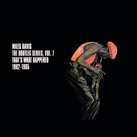 Miles Davis " The Bootleg series, vol.7: That's what happened 1982-1985 "