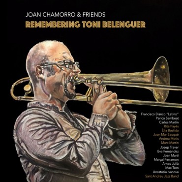 Joan Chamorro & Friends " Remembering Toni Belenguer "