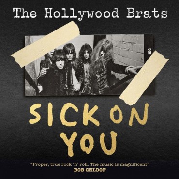 Hollywood Brats " Sick on you "