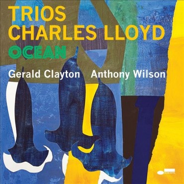 Charles LLoyd Trios " Ocean "