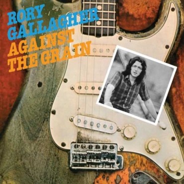 Rory Gallagher " Against the grain "