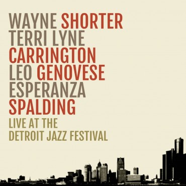 Wayne Shorter " Live at The Detroit Jazz Festival "
