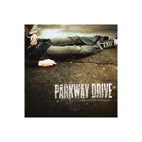 Parkway Drive " Killing with a smile " 