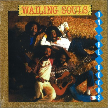 Wailing Souls " On the rocks "