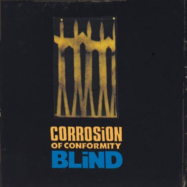 Corrosion of conformity " Blind "