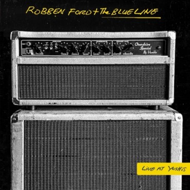 Robben Ford & The Blue Line " Live at Yoshi's "