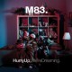 M83 " Hurry Up, We're Dreaming "
