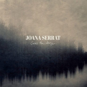 Joana Serrat " Cross the verge "