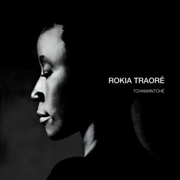 Rokia Traoré " Tchamantché "