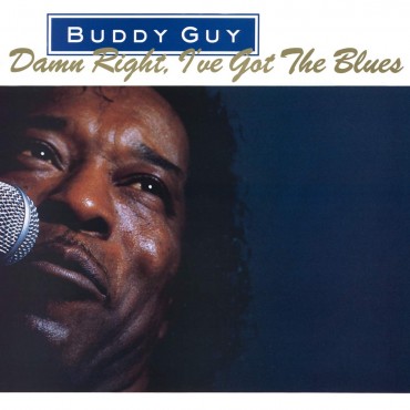 Buddy Guy " Damn right, I've got the blues "