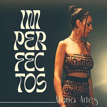 María Artés " Imperfectos "