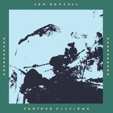 Jon Hassell " Further Fictions "