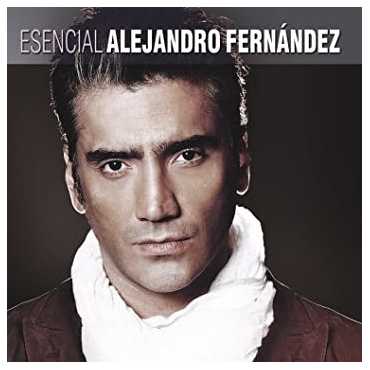 Alejandro Fernández " Esencial "