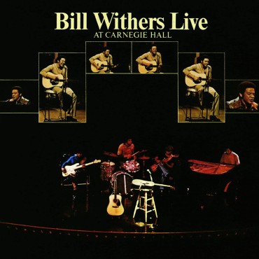 Bill Withers " Live At Carnegie Hall "