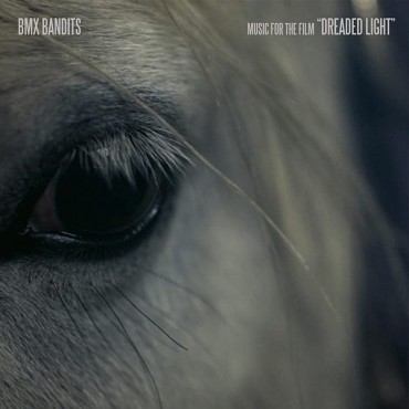 BMX Bandit " Music For The Film Dreaded Light "