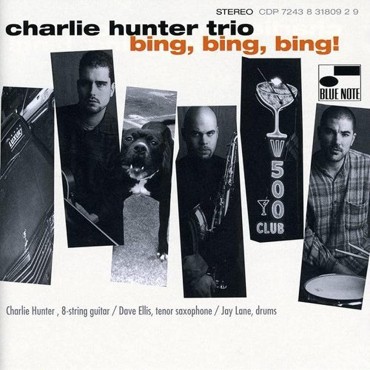 Charlie Hunter Trio " Bing, Bing, Bing! "