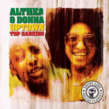 Althea & Donna " Uptown Top Ranking "