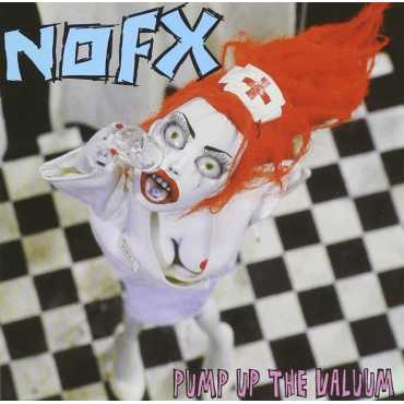 Nofx " Pump Up The Valuum "