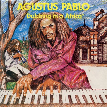 Augustus Pablo " Dubbing in a Africa "