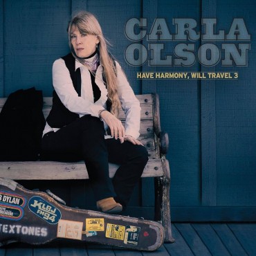 Carla Olson " Have Harmony, Will Travel 3 "