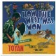 Toyan " How The West Was Won "