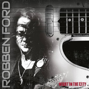 Robben Ford " Night In The City "