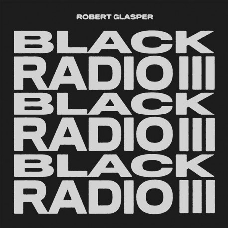 Robert Glasper " Black Radio III "