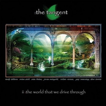 The Tangent " The World That We Drive Through "