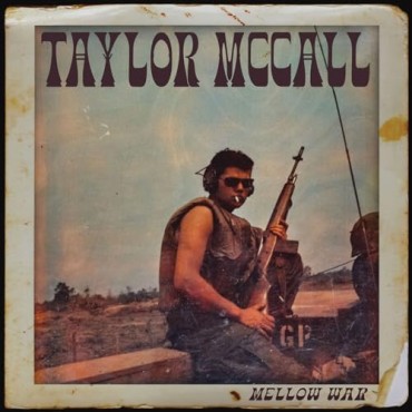 Taylor McCall " Mellow War "