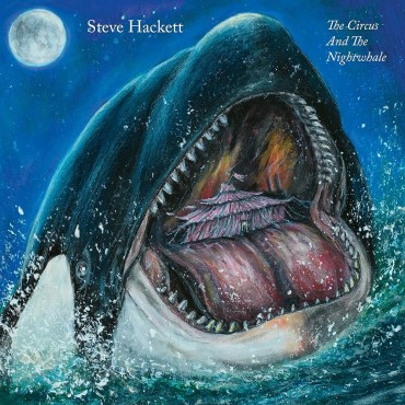 Steve Hackett " The Circus And The Nightwhale "