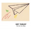 Dry Thrust " The Less You Sleep "