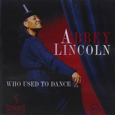 Abbey Lincoln " Who Used To Dance "