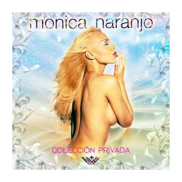 Mónica Naranjo " Colección privada-Grandes éxitos & remixes "