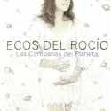 Ecos del Rocío " Las campanas del planeta "