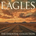 Eagles " To The Limit-The Essential Collection "