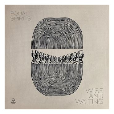 Equal Spirits " Wise And Waiting "