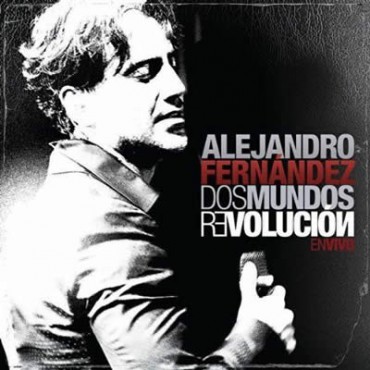Alejandro Fernández " Dos mundos revolución-En vivo "