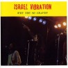 Israel Vibration " Why You So Craven "